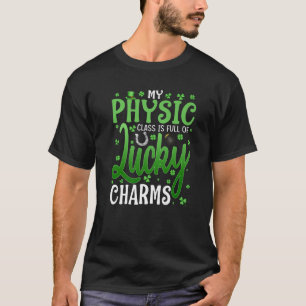 Meine Physik-Klasse ist voller Glücksbringer St Pa T-Shirt