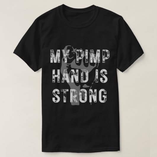 Meine Pimp-Hand ist stark witzig T-Shirt (Design vorne)