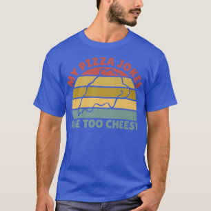 Meine Pizzagokes sind zu zaghafter, sonniger Tag d T-Shirt