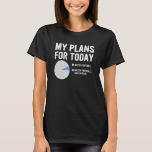Meine Pläne heute Fußball in blauer App sehen T-Shirt