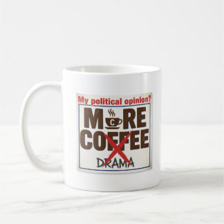 Meine politische Meinung Less Drama Tasse