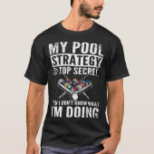 Meine Pool-Strategie ist geheim, selbst wenn ich s T-Shirt (Vorderseite)