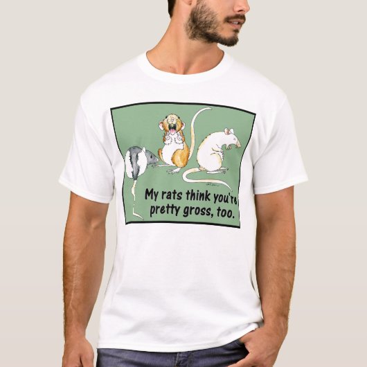 "Meine Ratten denken, dass Sie sind hübsch T-Shirt (Vorderseite)