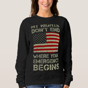 Meine Rechte enden nicht, wo Ihr Notfall beginnt Sweatshirt