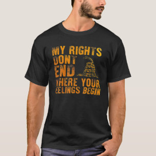 Meine Rechte enden nicht, wo Ihre Gefühle beginne T-Shirt