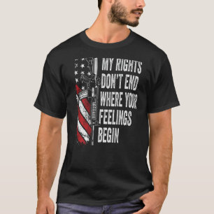 Meine Rechte enden nicht, wo Ihre Gefühle bei B be T-Shirt