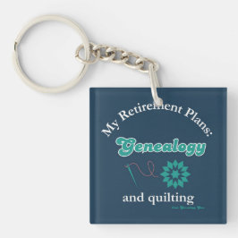 Meine Ruhestandspläne: Genealogie und Quilten Schlüsselanhänger