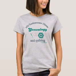 Meine Ruhestandspläne: Genealogie und Quilten T-Shirt