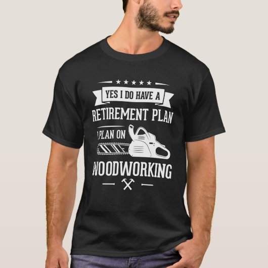 Meine Ruhestandsplanung Holzschnitzerwerkzeuge T-Shirt (Vorderseite)