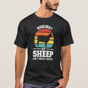Meine Schafe zu langweilen kann die Tierhaltung ni T-Shirt