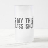 Meine Schnapsglas Mattglas Bierglas (Mittel)