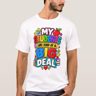 Meine Schüler denken, ich bin ziemlich großartig T-Shirt