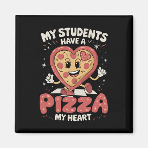 Meine Schüler haben eine Pizza von meinem Herzen L Magnet