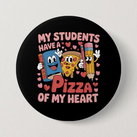 Meine Schüler haben eine Pizza von meinem Herzlehr Button (Vorderseite)