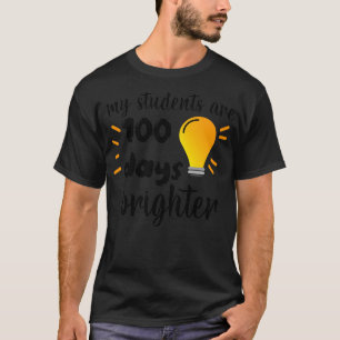 Meine Schüler sind 100 Tage hellere Lehrer Kinder  T-Shirt