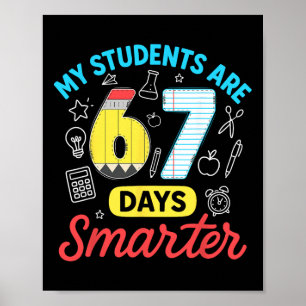 Meine Schüler sind 67 Tage schlauer Lustig Six Sev Poster