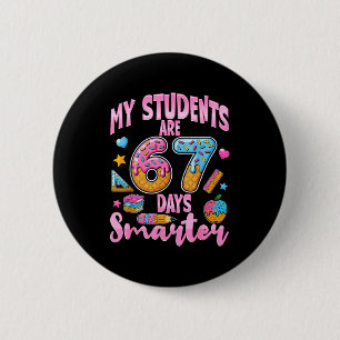 Meine Schüler sind 67 Tage schlauer Lustiger Lehre Button
