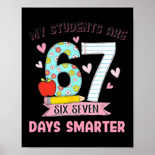 Meine Schüler sind 67 Tage schlauer Lustiger Lehre Poster