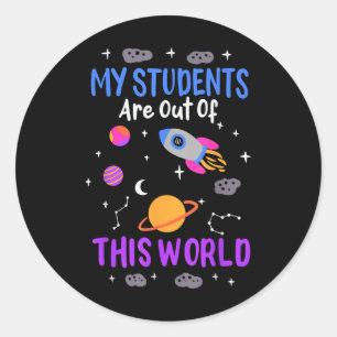 Meine Schüler sind aus dieser Welt - Weltraumlehre Runder Aufkleber