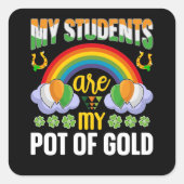 Meine Schüler sind mein Pot des Goldenen Lehrers S Quadratischer Aufkleber (Vorderseite)