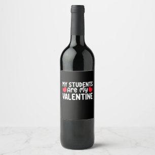 Meine Schüler sind meine Liebe zum Valentinstag Weinetikett