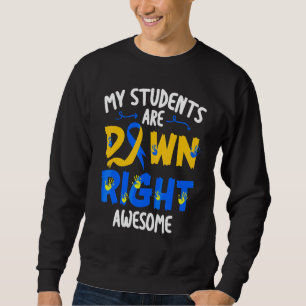 Meine Schüler sind rechts unten Phantastisch T21 D Sweatshirt