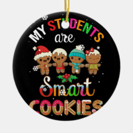 Meine Schüler sind Smart Cookies Weihnachtslehrer Keramik Ornament