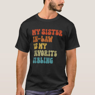 Meine Schwägerin ist mein Lieblingsgeschwister Lus T-Shirt