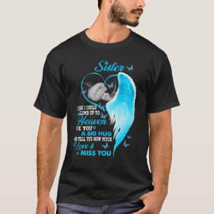 Meine Schwester, die ich mir wünsche, könnte ich b T-Shirt