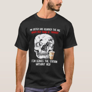 Meine Schwester hat das Alter erreicht, in dem ihr T-Shirt