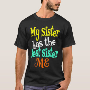 Meine Schwester hat die Beste Schwester ME Big & L T-Shirt