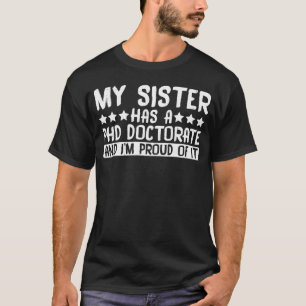 Meine Schwester hat einen Doktortitel, und ich bin T-Shirt