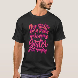 Meine Schwester hat nur Sprichwort eine Hübsche Ph T-Shirt