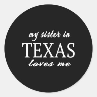 Meine Schwester in Texas Lieben ich jemand in TX Runder Aufkleber