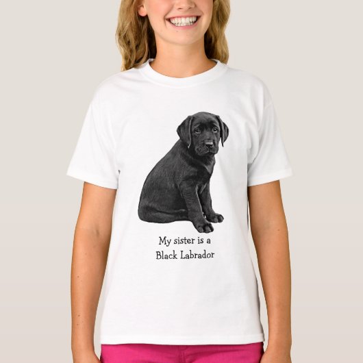 Meine Schwester ist Black Lab - Black Labrador Nie T-Shirt (Vorderseite)