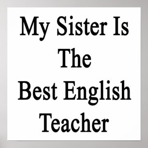 Meine Schwester ist der beste Englischlehrer Poster