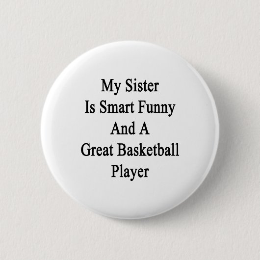 Meine Schwester ist klug lustig und eine tolle Bas Button (Vorderseite)