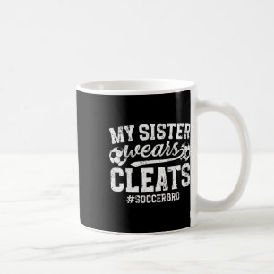 Meine Schwester trägt Fußballschuhe Soccer Bro Sto Kaffeetasse