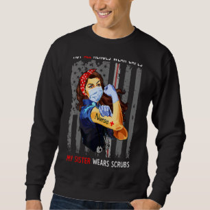 Meine Schwester trägt Scrubs Strong Nurse Nursing  Sweatshirt