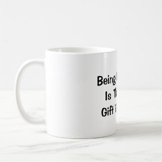 Meine Schwester zu sein ist das einzige Geschenk,  Kaffeetasse