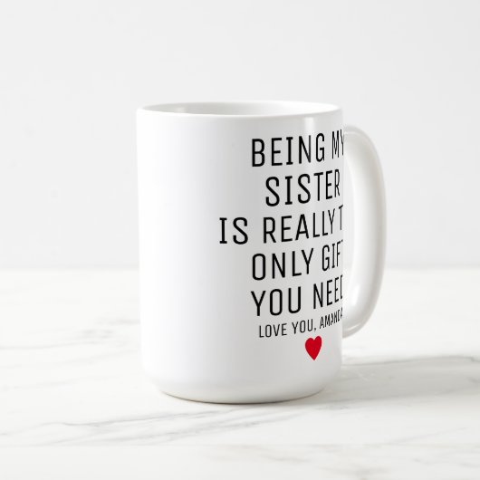 Meine Schwester zu sein ist wirklich das einzige G Kaffeetasse (VorderseiteRechts)