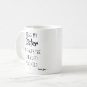 Meine Schwester zu sein ist wirklich das einzige G Kaffeetasse (Vorderseite Links)