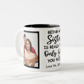 Meine Schwester zu sein ist wirklich das einzige G Zweifarbige Tasse (Vorderseite Links)