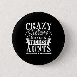 Meine Schwestern machen die besten Tanten Button