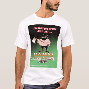 MEINE SCHWIEGERMUTTER GERADE VERLASSEN… T-Shirt