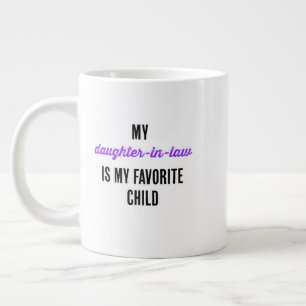 Meine Schwiegertochter ist mein Lieblingskind Jumbo-Tasse