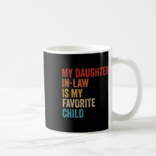 Meine Schwiegertochter ist mein Lieblingskind Lust Kaffeetasse