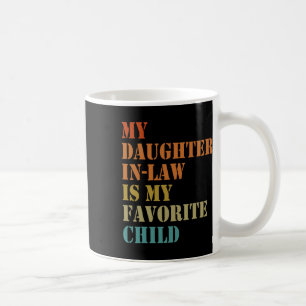 Meine Schwiegertochter ist mein Lieblingskind Lust Kaffeetasse