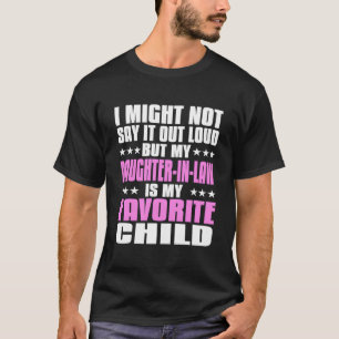 Meine Schwiegertochter ist mein Lieblingskind Pare T-Shirt