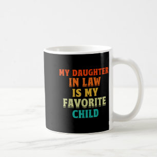 Meine Schwiegertochter ist mein Lieblingskind Schw Kaffeetasse